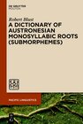 Buchcover A Dictionary of Austronesian Monosyllabic Roots (Submorphemes)