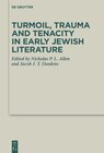 Buchcover Turmoil, Trauma and Tenacity in Early Jewish Literature