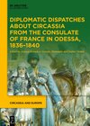 Buchcover Diplomatic Dispatches about Circassia from the Consulate of France in Odessa, 1836–1840