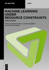 Buchcover Machine Learning under Resource Constraints / Machine Learning under Resource Constraints - Applications