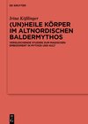 Buchcover (Un)heile Körper im altnordischen Baldermythos