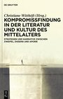 Buchcover Kompromissfindung in der Literatur und Kultur des Mittelalters