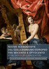 Buchcover Nuove scenografie del collezionismo europeo tra Seicento e Ottocento