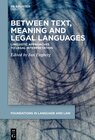Buchcover Between Text, Meaning and Legal Languages
