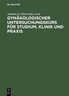 Buchcover Gynäkologischer Untersuchungskurs für Studium, Klinik und Praxis
