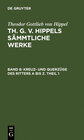 Buchcover Theodor Gottlieb von Hippel: Th. G. v. Hippels sämmtliche Werke / Kreuz- und Querzüge des Ritters A bis Z. Theil 1