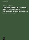 Buchcover Die Mensuralnoten und Taktzeichen des 15. und 16. Jahrhunderts