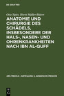 Buchcover Anatomie und Chirurgie des Schädels, insbesondere der Hals-, Nasen- und Ohrenkrankheiten nach Ibn al-Quff