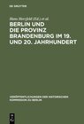 Buchcover Berlin und die Provinz Brandenburg im 19. und 20. Jahrhundert