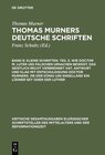 Buchcover Thomas Murner: Thomas Murners deutsche Schriften / Kleine Schriften. Teil 3. Wie doctor M. Luter uß falschen ursachen be