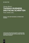 Buchcover Thomas Murner: Thomas Murners deutsche Schriften / Von dem großen Lutherischen Narren