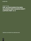 Buchcover Die althochdeutschen Glossen der Handschrift Leipzig Rep. II. 6