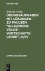 Buchcover Übungsaufgaben mit Lösungen zu Paulsen “Allgemeine Volkswirtschaftslehre”, III/IV