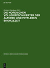 Buchcover Die nordischen Vollgriffschwerter der älteren und mittleren Bronzezeit