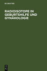 Buchcover Radioisotope in Geburtshilfe und Gynäkologie