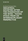Buchcover Industrial Societies after the Stagnation of the 1970s - Taking Stock from an Interdisciplinary Perspective