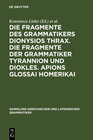 Buchcover Die Fragmente des Grammatikers Dionysios Thrax. Die Fragmente der Grammatiker Tyrannion und Diokles. Apions Glossai Home