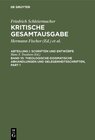 Buchcover Friedrich Schleiermacher: Kritische Gesamtausgabe. Schriften und Entwürfe / Theologische-dogmatische Abhandlungen und Ge