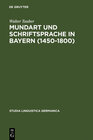 Buchcover Mundart und Schriftsprache in Bayern (1450-1800)