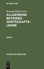 Konrad Mellerowicz: Allgemeine Betriebswirtschaftslehre / Konrad Mellerowicz: Allgemeine Betriebswirtschaftslehre. Band  width=