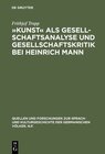 Buchcover »Kunst« als Gesellschaftsanalyse und Gesellschaftskritik bei Heinrich Mann