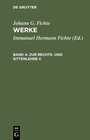 Buchcover Johann G. Fichte: Werke / Zur Rechts- und Sittenlehre II