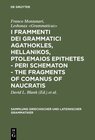 Buchcover I frammenti dei grammatici Agathokles, Hellanikos, Ptolemaios Epithetes - Peri schematon - The Fragments of Comanus of N