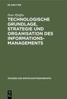 Buchcover Technologische Grundlage, Strategie und Organisation des Informationsmanagements