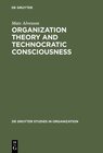 Buchcover Organization Theory and Technocratic Consciousness