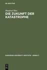 Buchcover Die Zukunft der Katastrophe