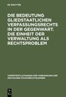 Buchcover Die Bedeutung gliedstaatlichen Verfassungsrechts in der Gegenwart. Die Einheit der Verwaltung als Rechtsproblem