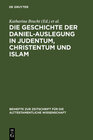 Buchcover Die Geschichte der Daniel-Auslegung in Judentum, Christentum und Islam