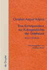 Buchcover Christian August Vulpius: Christian August Vulpius – Eine Korrespondenz... / Band 1: Brieftexte. Band 2: Kommentar