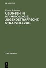 Übungen in Kriminologie, Jugendstrafrecht, Strafvollzug width=