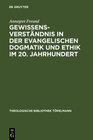 Buchcover Gewissensverständnis in der evangelischen Dogmatik und Ethik im 20. Jahrhundert