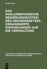 Buchcover Das parlamentarische Regierungssystem des Grundgesetzes. Organisierte Einwirkungen auf die Verwaltung