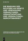 Buchcover Die Bindung des Richters an Gesetz und Verfassung. Verwaltungsverantwortung und Verwaltungsgerichtsbarkeit