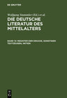 Buchcover Die deutsche Literatur des Mittelalters / Register der Drucke, Sonstigen Textzeugen, Initien