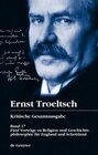 Buchcover Ernst Troeltsch: Kritische Gesamtausgabe / Fünf Vorträge zu Religion und Geschichtsphilosophie für England und Schottlan