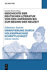 Buchcover Geschichte der deutschen Literatur von den Anfängen bis zum Beginn... / Orientierung durch volkssprachige Schriftlichkei