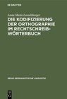 Buchcover Die Kodifizierung der Orthographie im Rechtschreibwörterbuch