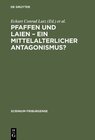 Buchcover Pfaffen und Laien – Ein mittelalterlicher Antagonismus?