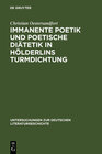 Buchcover Immanente Poetik und poetische Diätetik in Hölderlins Turmdichtung