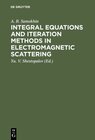 Buchcover Integral Equations and Iteration Methods in Electromagnetic Scattering