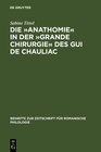 Buchcover Die »Anathomie« in der »Grande Chirurgie« des Gui de Chauliac
