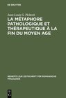 Buchcover La Métaphore pathologique et thérapeutique à la fin du Moyen Age