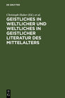 Buchcover Geistliches in weltlicher und Weltliches in geistlicher Literatur des Mittelalters