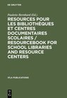Buchcover Resources pour les bibliothèques et centres documentaires scolaires / Resourcebook for School Libraries and Resource Cen