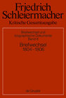 Buchcover Friedrich Schleiermacher: Kritische Gesamtausgabe. Briefwechsel und... / Briefwechsel 1804-1806
