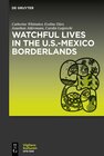 Buchcover Watchful Lives in the U.S.-Mexico Borderlands